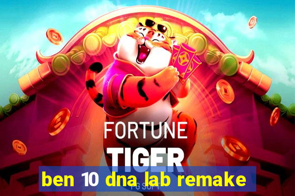 ben 10 dna lab remake